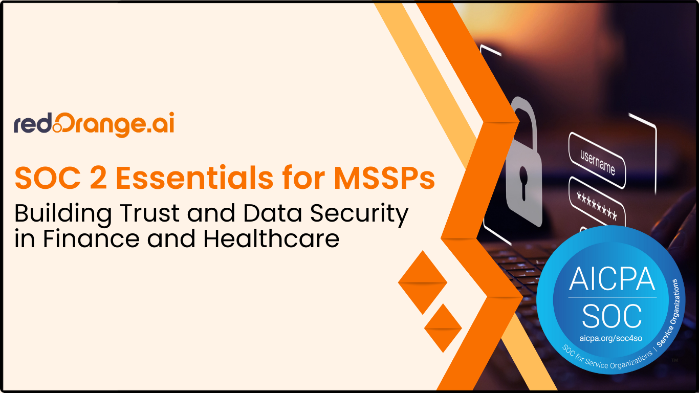 SOC 2 Essentials for MSSPs: Building Trust and Data Security in Finance and Healthcare